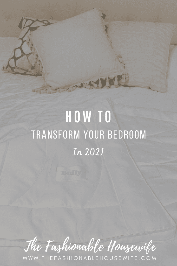 How To Transform Your Bedroom in 2021