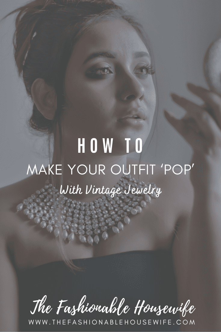 How to Make Your Outfit ‘Pop’ With Vintage Jewelry