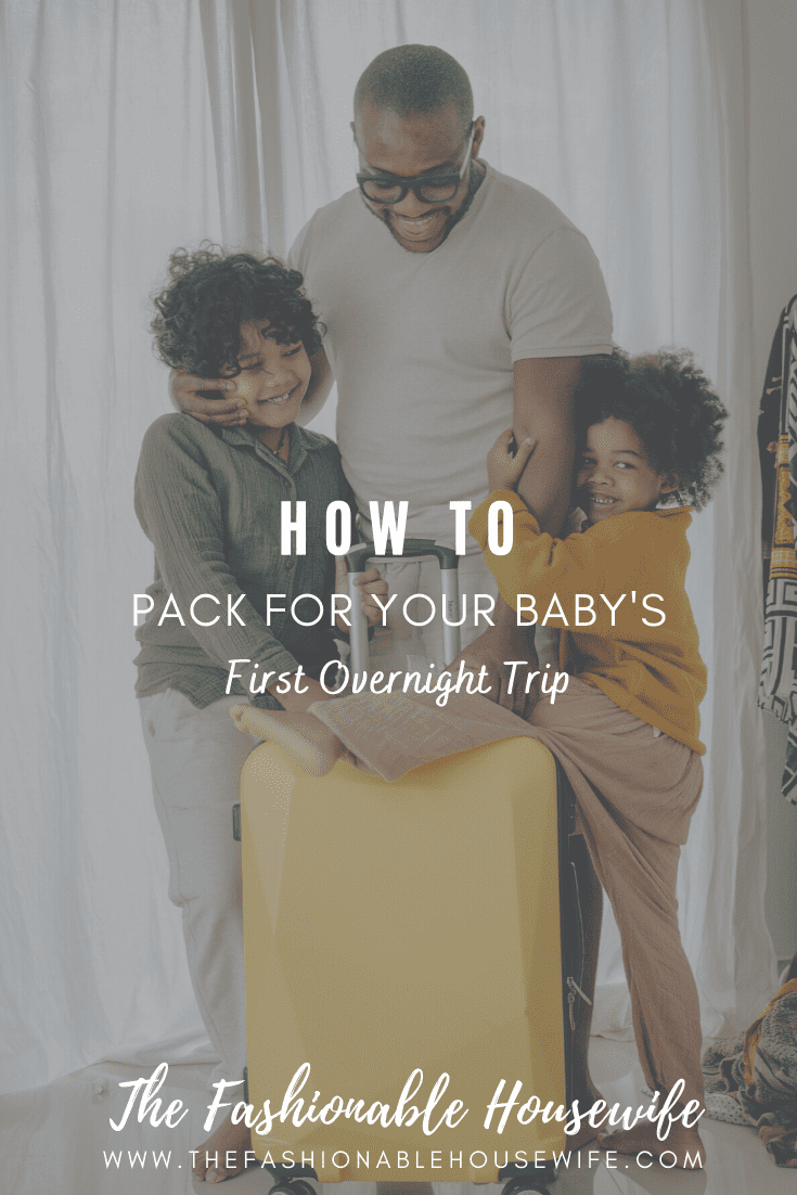 How to Pack for Baby's First Overnight Trip