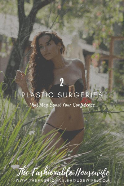 2 Plastic Surgeries That May Boost Your Confidence