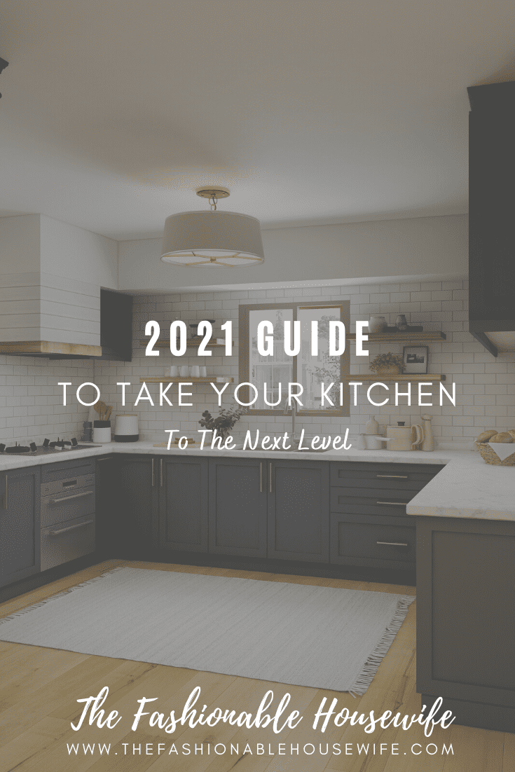 2021 Guide to Take Your Kitchen to the Next Level