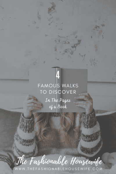 4 Famous Walks To Discover In The Pages of a Book