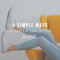 4 Simple Ways to Look & Feel Better in 2021