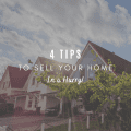 4 Tips to Sell Your Home in a Hurry