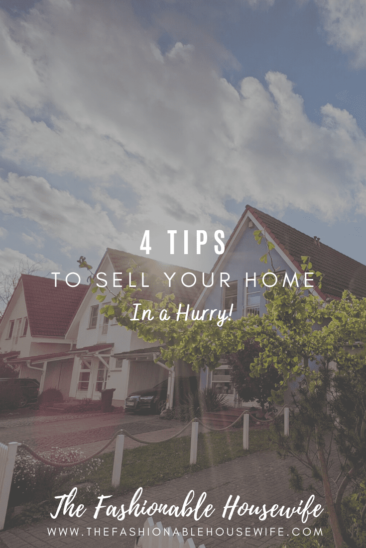 4 Tips to Sell Your Home in a Hurry