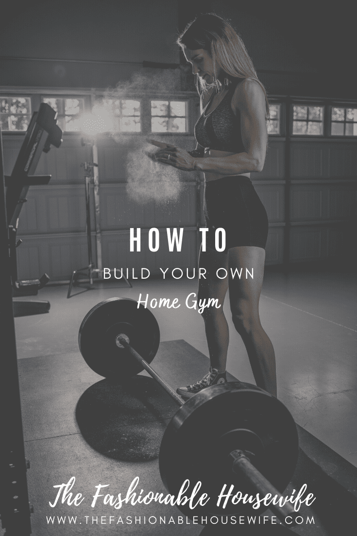 How To Build Your Own Home Gym • The Fashionable Housewife
