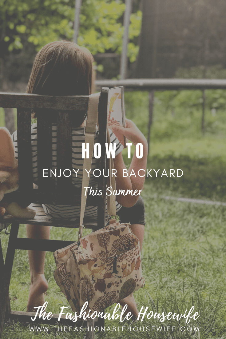 How to Enjoy Your Backyard This Summer