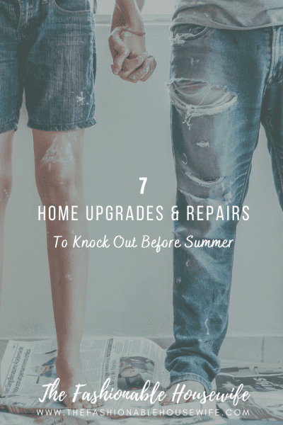 7 Home Upgrades and Repairs to Knock Out Before Summer