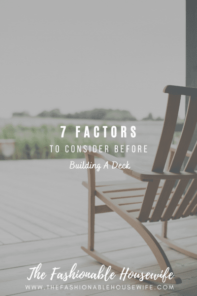 7 Key Factors to Consider Before Building a Deck