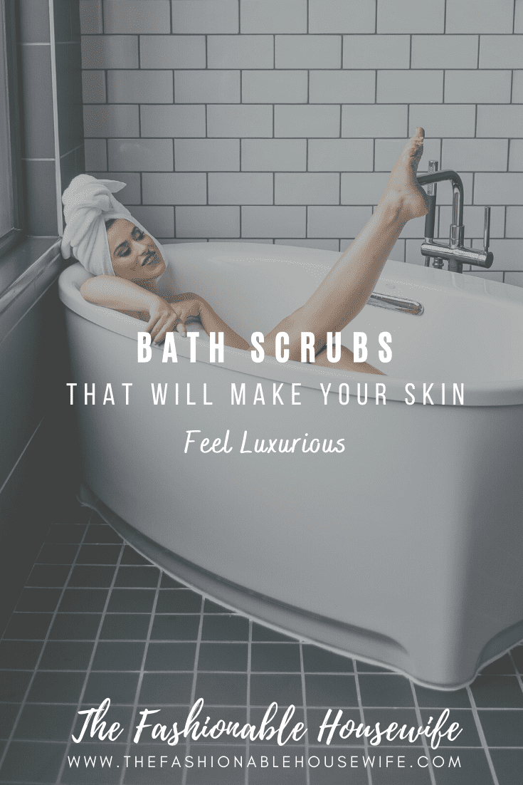 Bath Scrubs That Will Make Your Skin Feel Luxurious