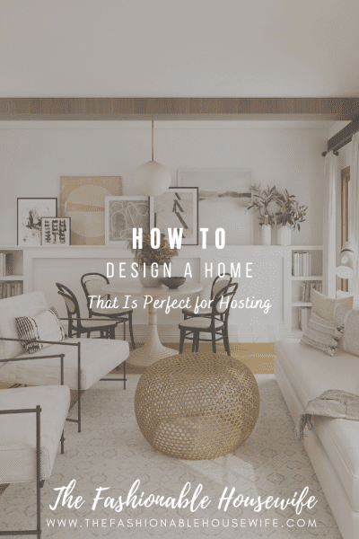How To Design a Home That Is Perfect for Hosting