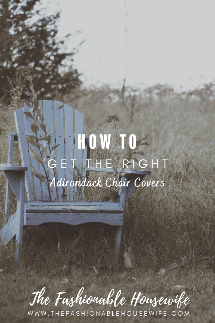 How To Get the Right Adirondack Chair Covers