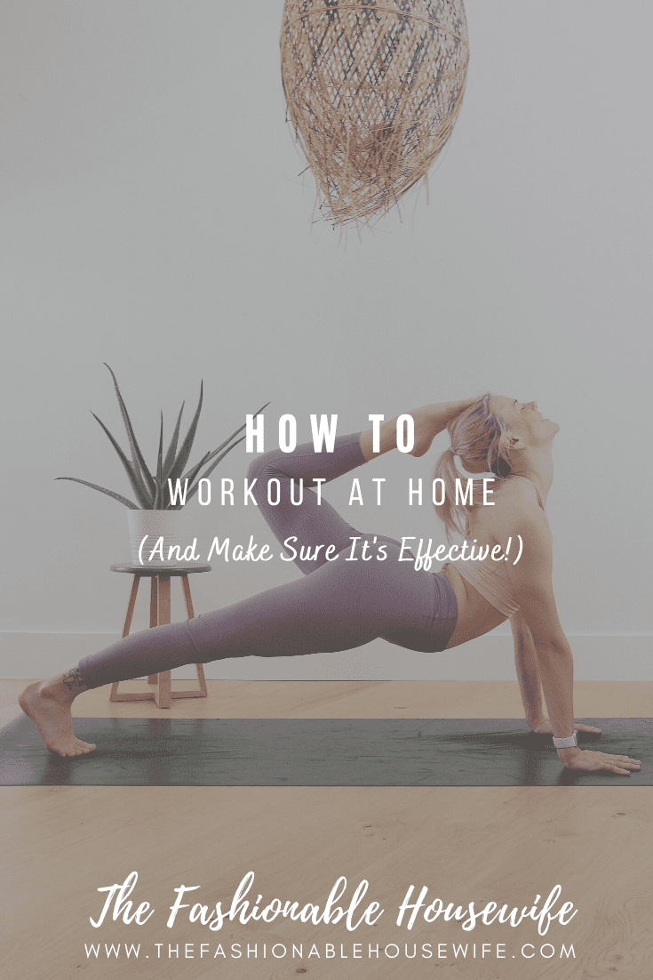 How To Workout At Home & Make Sure It's Effective!