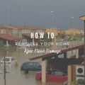 How to Remodel Your Home After Flood Damage