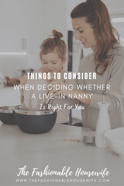 Things To Consider When Deciding Whether A Live-in Nanny Is Right For You