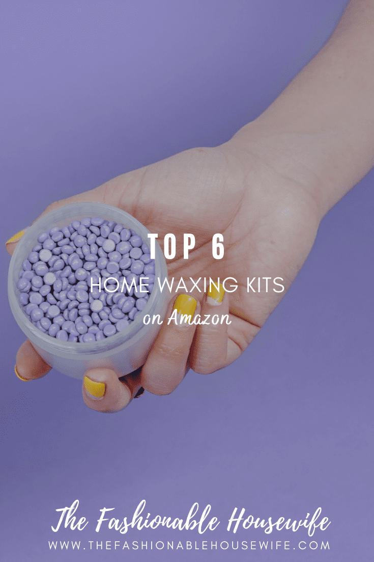 Top 6 Home Waxing Kits on Amazon • The Fashionable Housewife