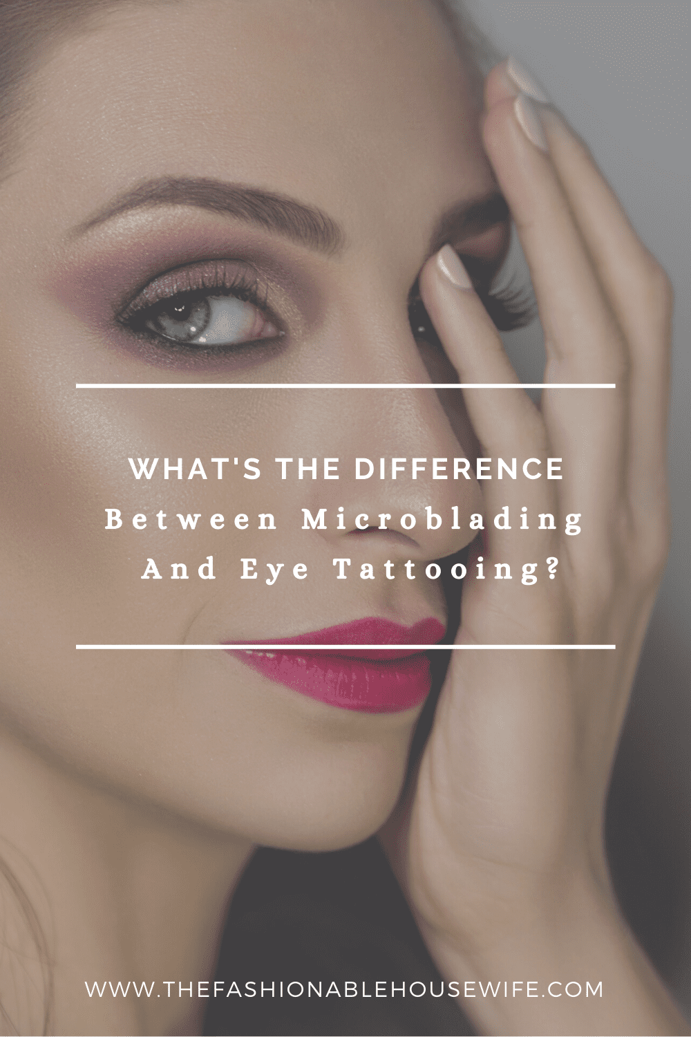 What's The Difference Between Microblading and Eye Tattooing?