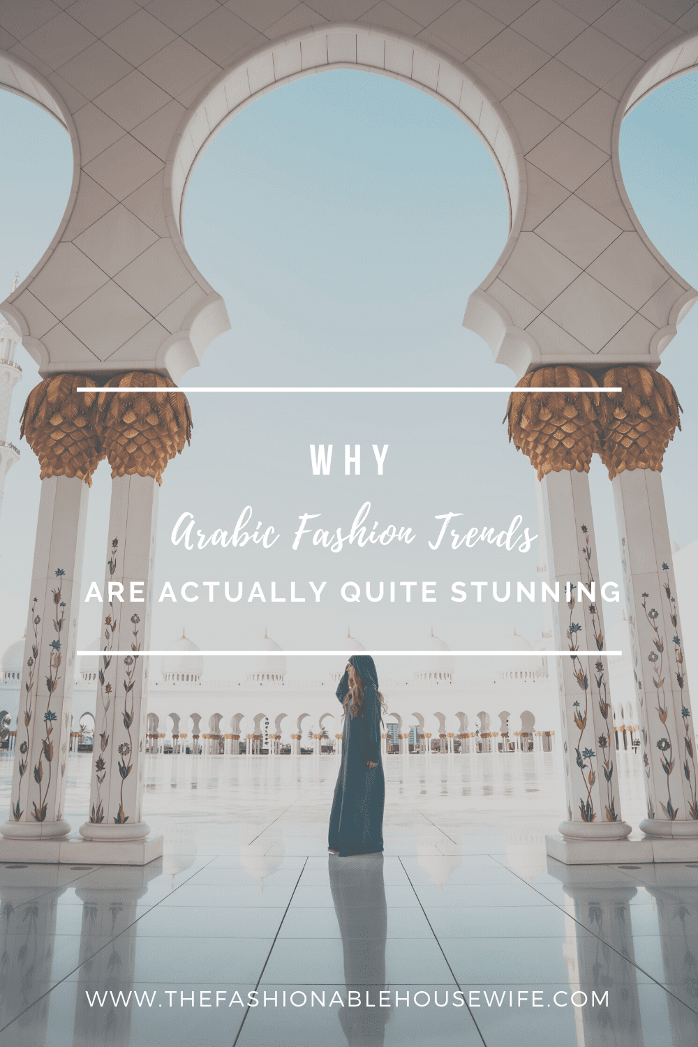 Why Arabic Fashion Trends Are Actually Quite Stunning