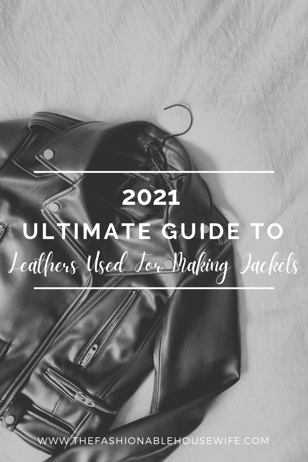 2021 Ultimate Guide to Leathers Used For Making Jackets