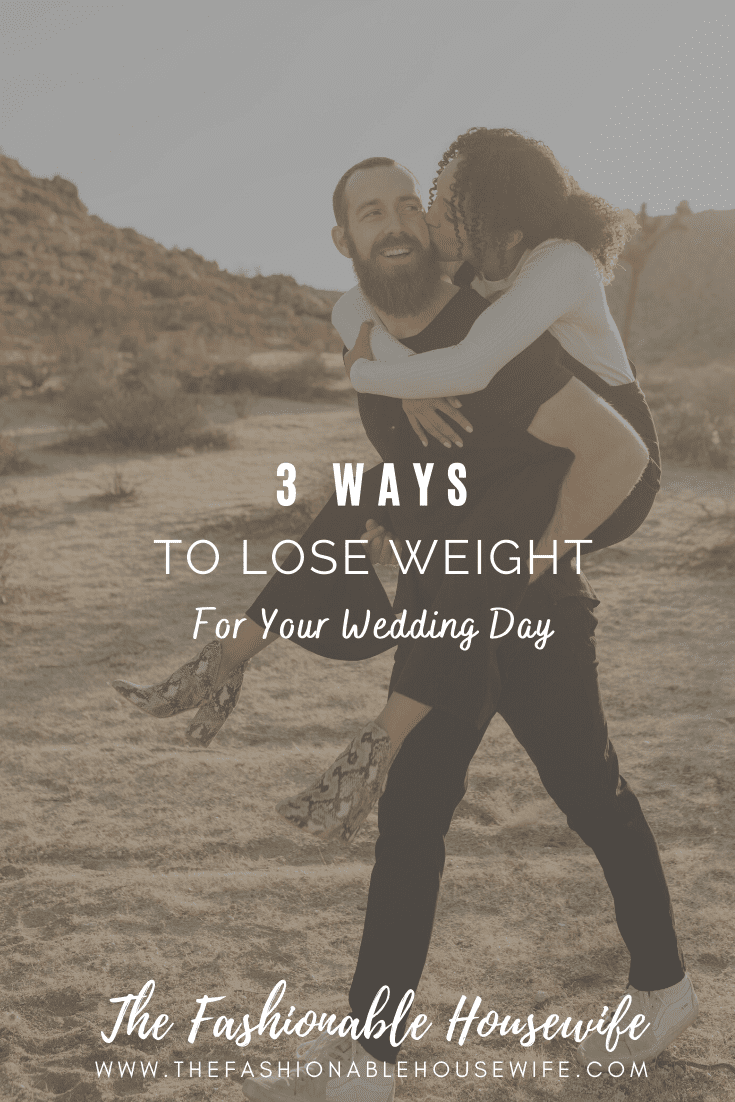 3 Effective Ways To Lose Weight For Your Wedding Day