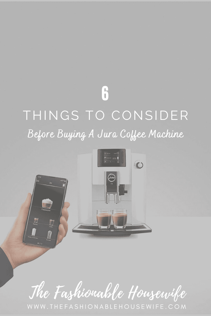 6 Things to Consider Before Buying A Jura Coffee Machine