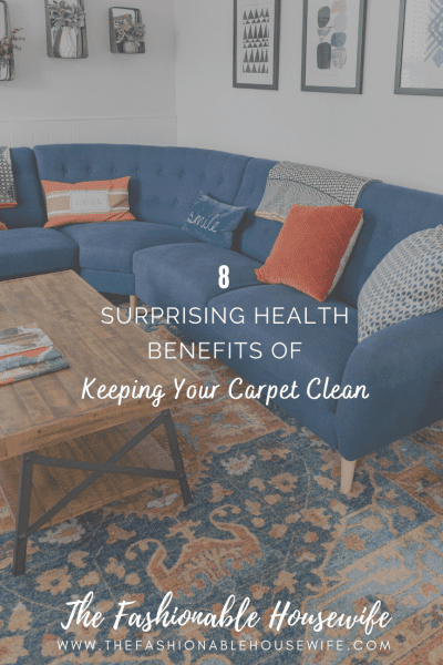 8 Surprising Health Benefits of Keeping Your Carpet Clean