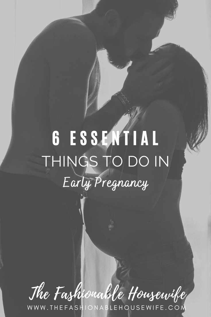Six Essential Things To Do in Early Pregnancy