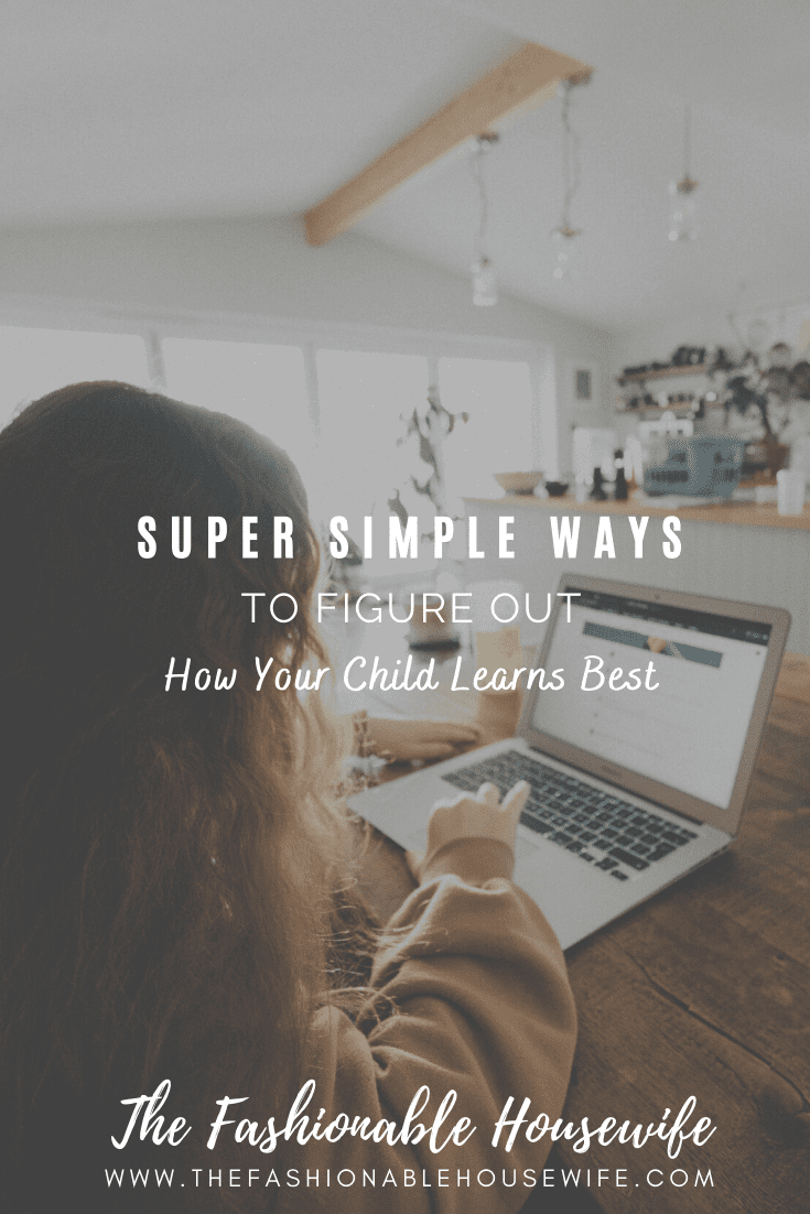 Super Simple Ways To Figure Out How Your Child Learns Best