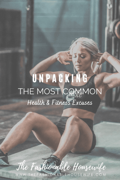 Unpacking The Most Common Health & Fitness Excuses