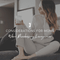3 Considerations For Moms When Purchasing Loungewear