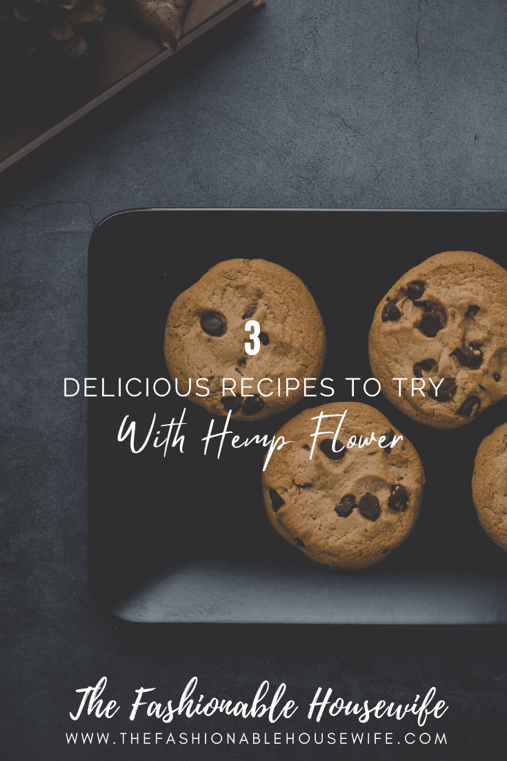 3 Delicious Recipes To Try Right Now With Hemp Flower