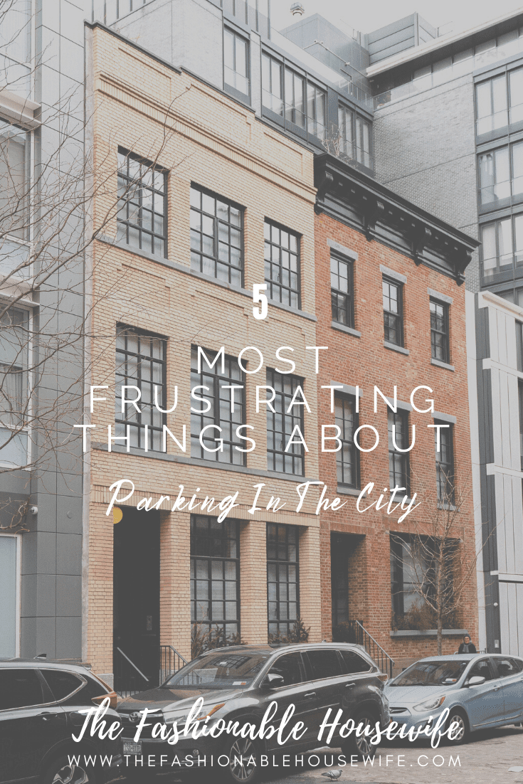 5 Most Frustrating Things About Parking In The City