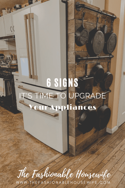 6 Signs It's Time to Upgrade Your Appliances