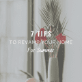 7 Practical Tips to Revamp Your Home For Summer