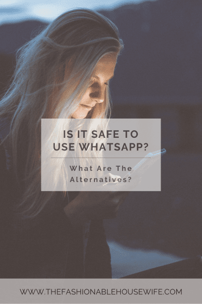 Is it Safe to Use Whatsapp? What are the Alternatives?