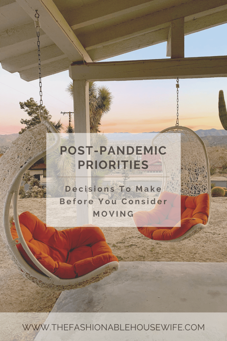 Post-Pandemic Priorities: Decisions To Make Before You Consider Moving