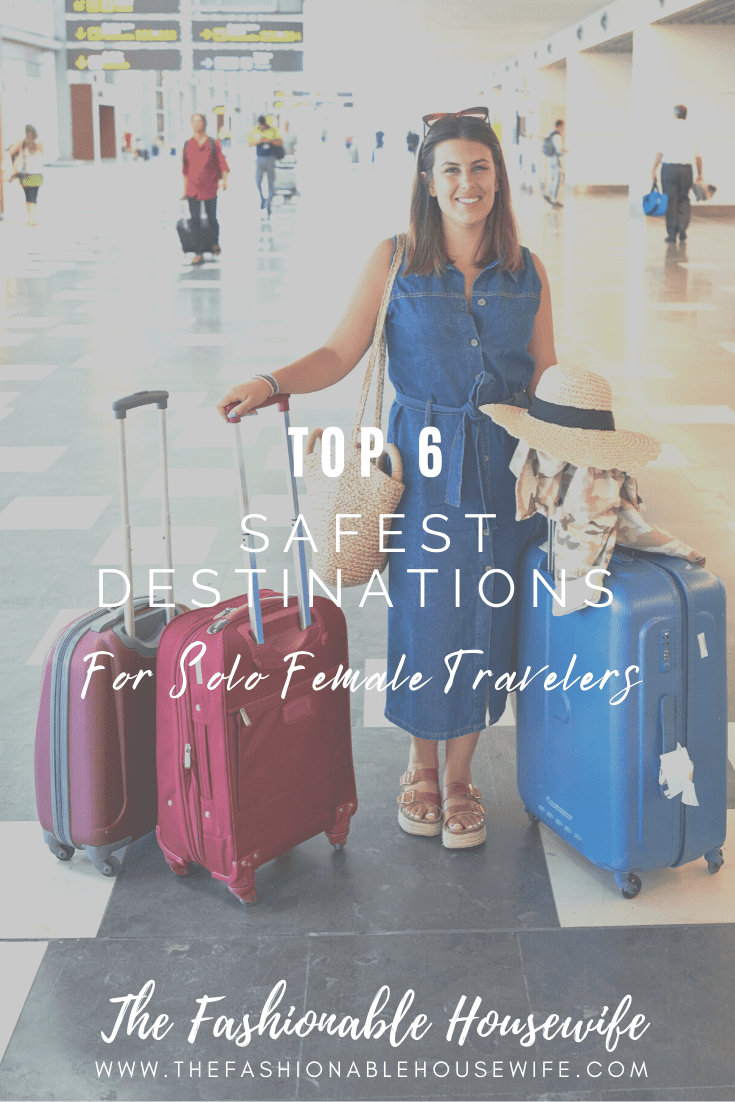 Top 6 Safest Destinations for Solo Female Travelers