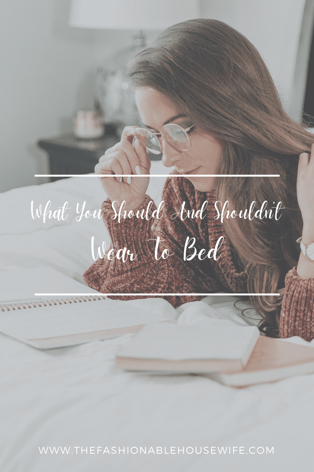 What You Should And Shouldn’t Wear To Bed