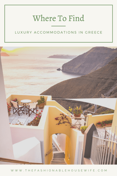 Where To Find Luxury Accommodations in Greece
