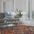 Why Vacuuming Is Not A Direct Replacement For Professional Carpet Cleaning