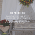 10 Pointers to Help You Improve Your Photos by Utilizing Photography Backdrops
