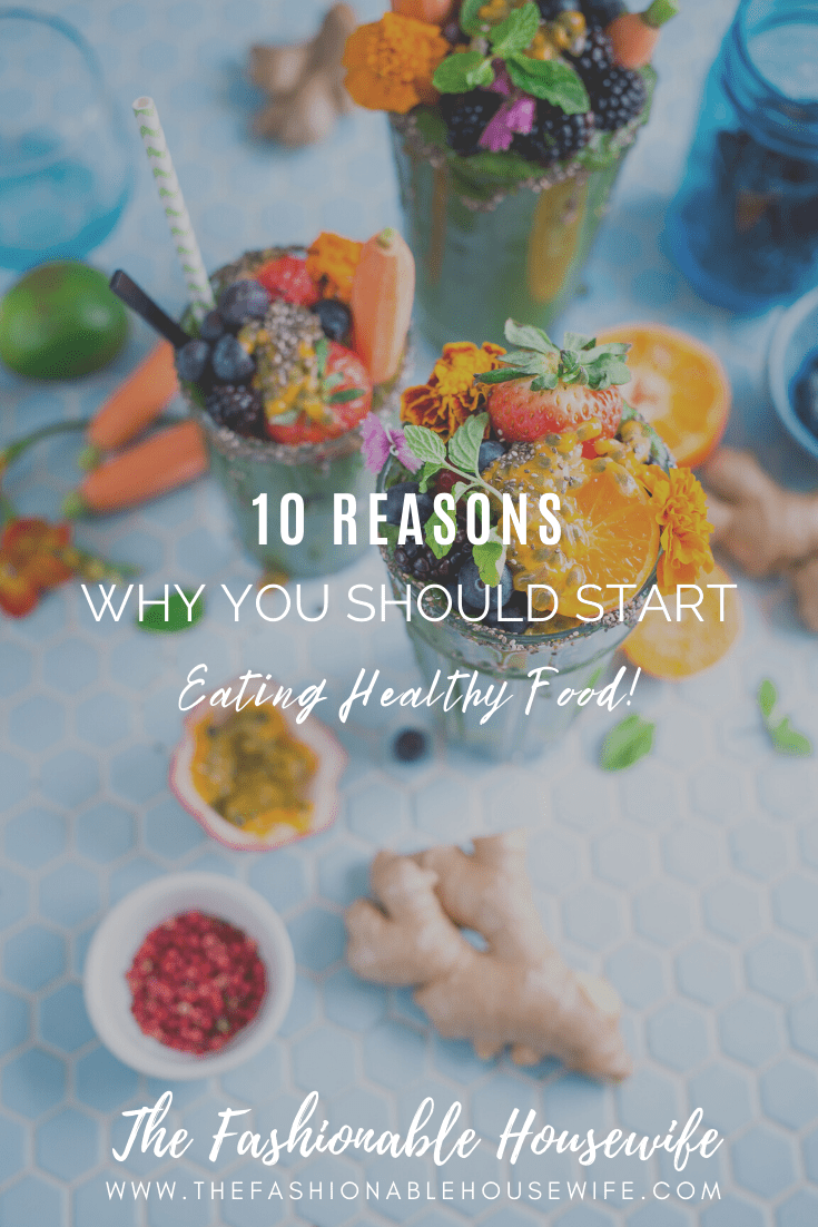 10 Reasons Why You Should Start Eating Healthy Food Right Now!