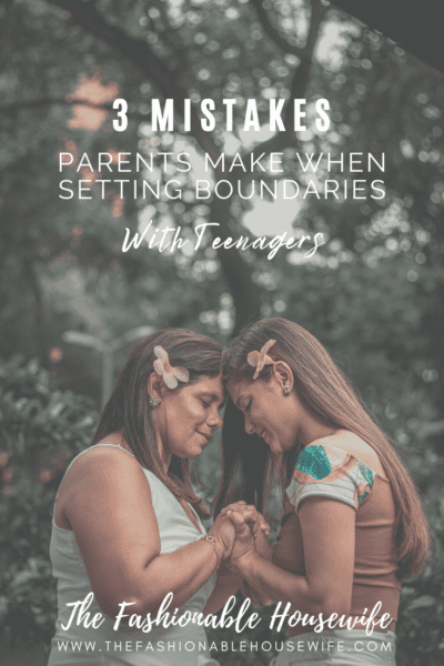 3 Mistakes Parents Make When Setting Boundaries For Teenagers