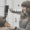 3 Tips For Communicating With Your Hairstylist Or Colorist So You Get Exactly What You Want