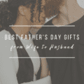 Best Father's Day Gifts from Wife for Husband