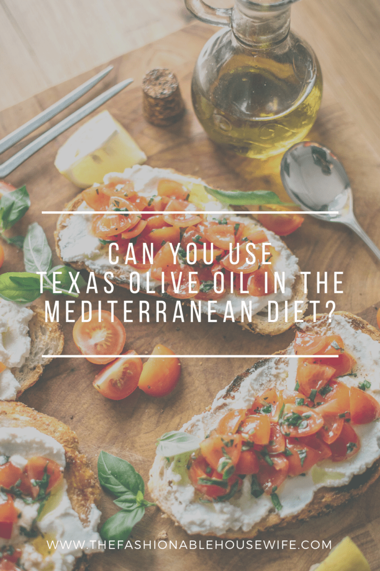 Can You Use Texas Olive Oil In The Mediterranean Diet?