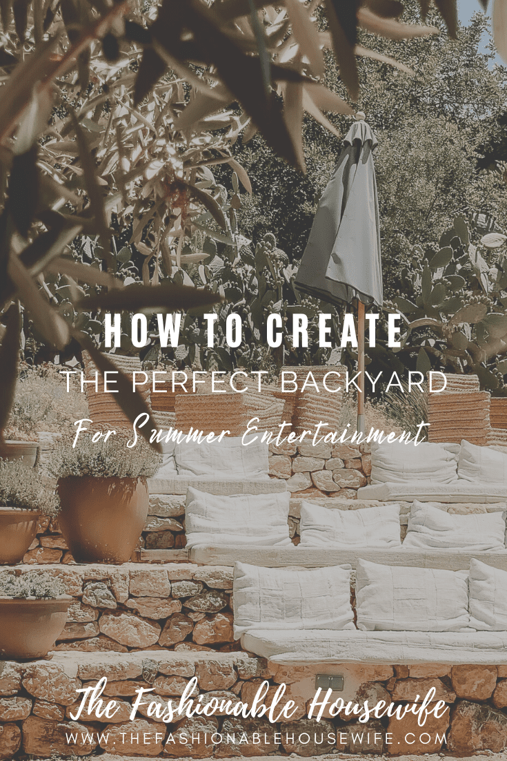 How To Create The Perfect Backyard for Summer Entertainment
