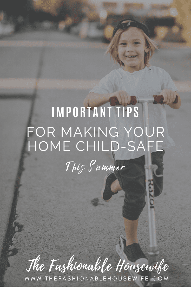 Important Tips for Making Your Home Child-Safe This Summer