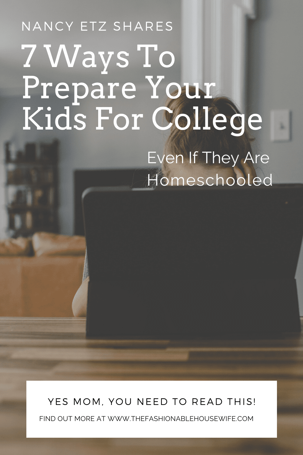 Nancy Etz Shares 7 Ways To Prepare Your Kids For College, Even If They Are Homeschooled