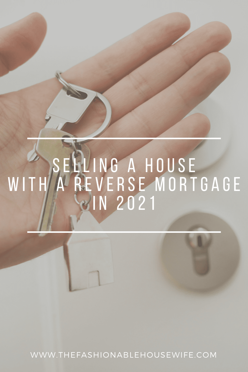 Selling a House with a Reverse Mortgage in 2021